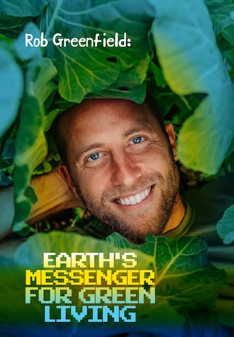 Rob Greenfield: Earths Messenger For Green Living